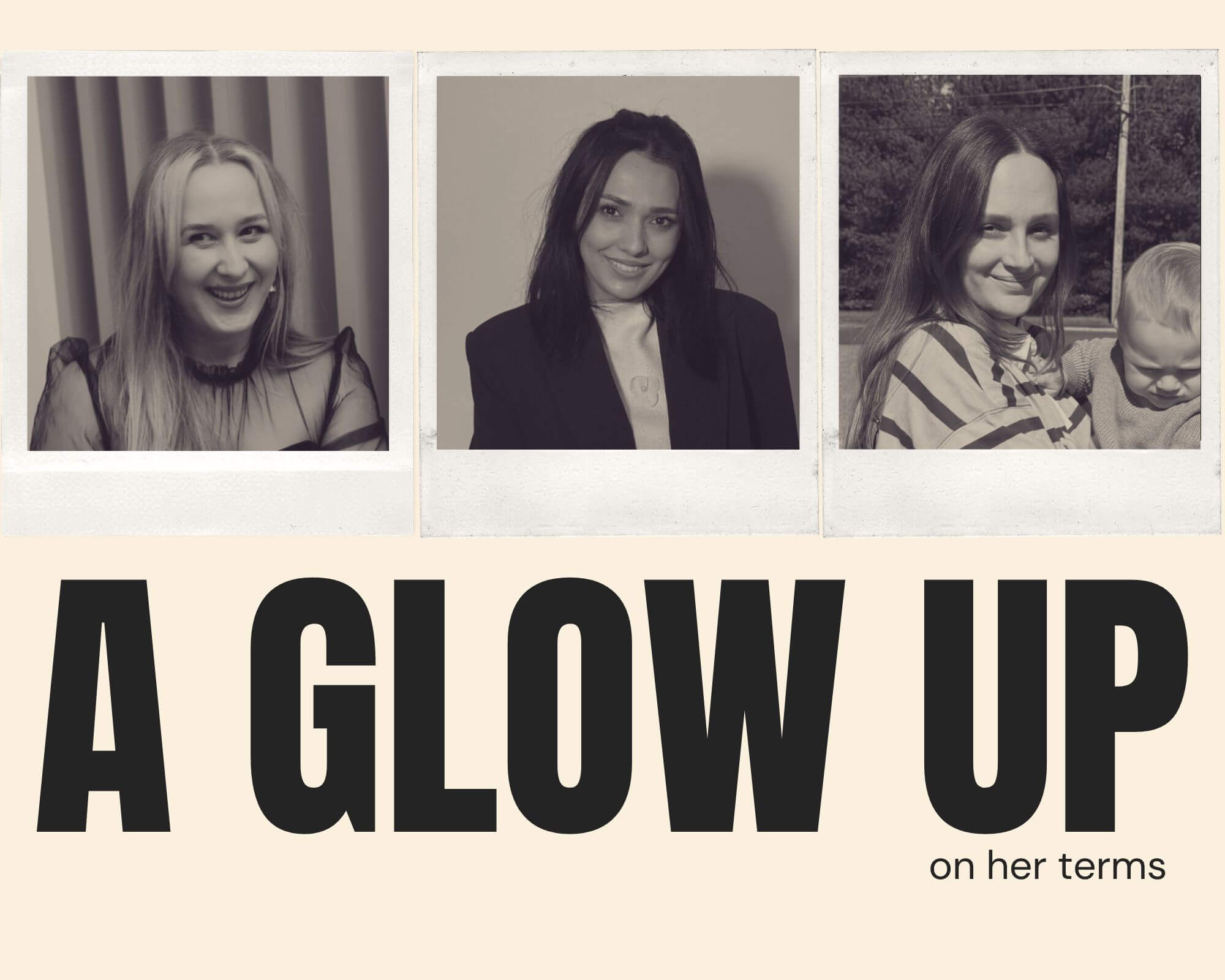 Graphic titled "A GLOW UP on her terms" featuring Anca (Founder of BBMCluj), Teodora (Hair Artist), and Emese (Founder of Fabrics for the Family), who share their before and after transformation stories.